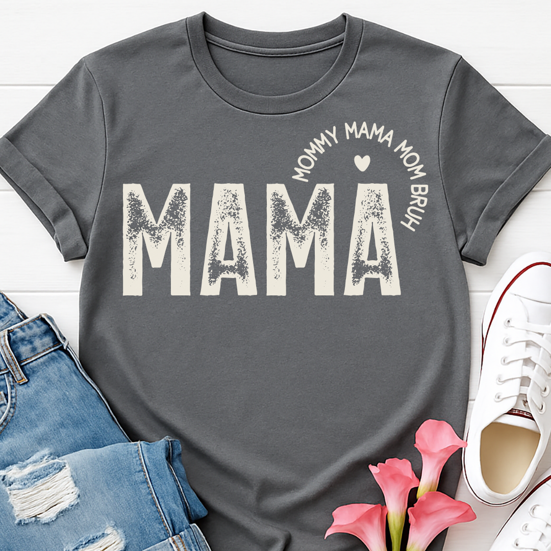 Mama T-shirt - Mommy Mama Mom Funny Life Tee