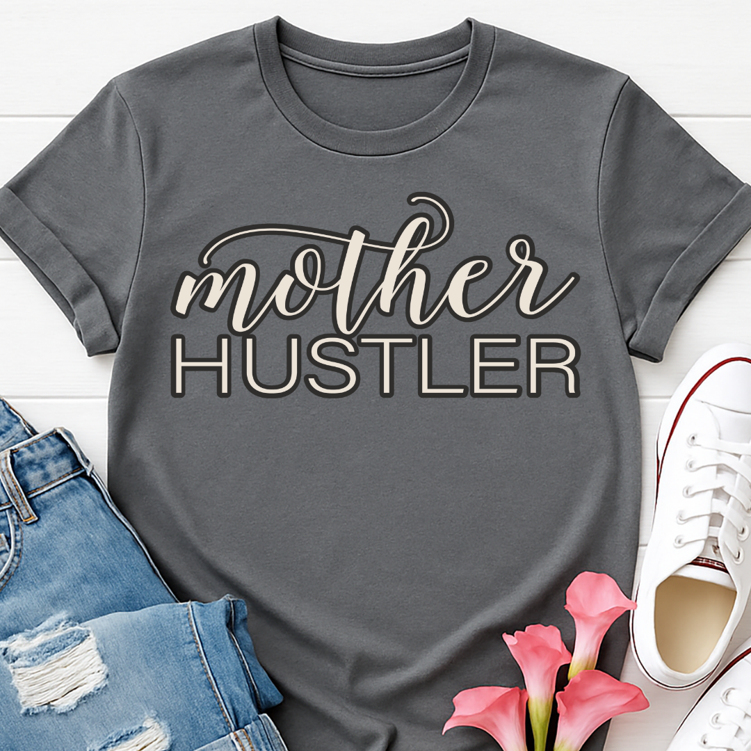 Mother Hustler Mama T-shirt