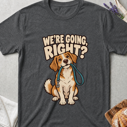 We’re Going Right? Funny Dog T-Shirt