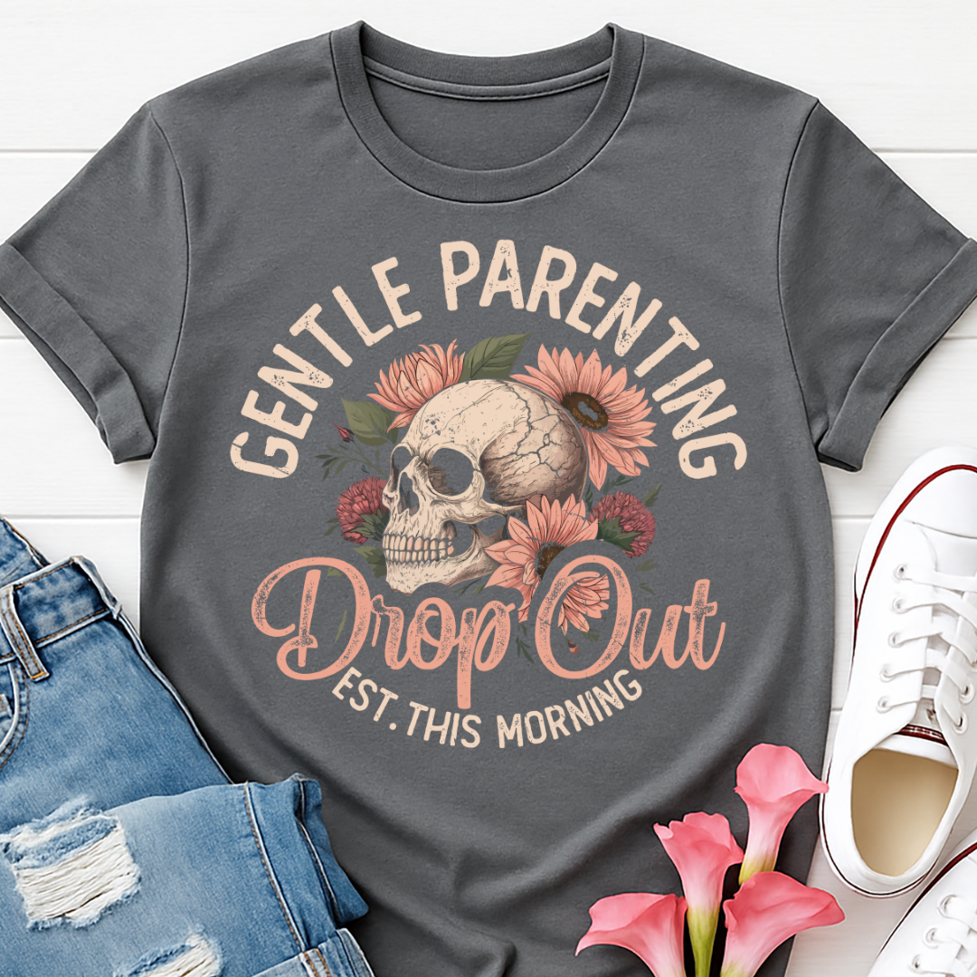 Gentle Parenting Drop Out Skull Mom T-shirt