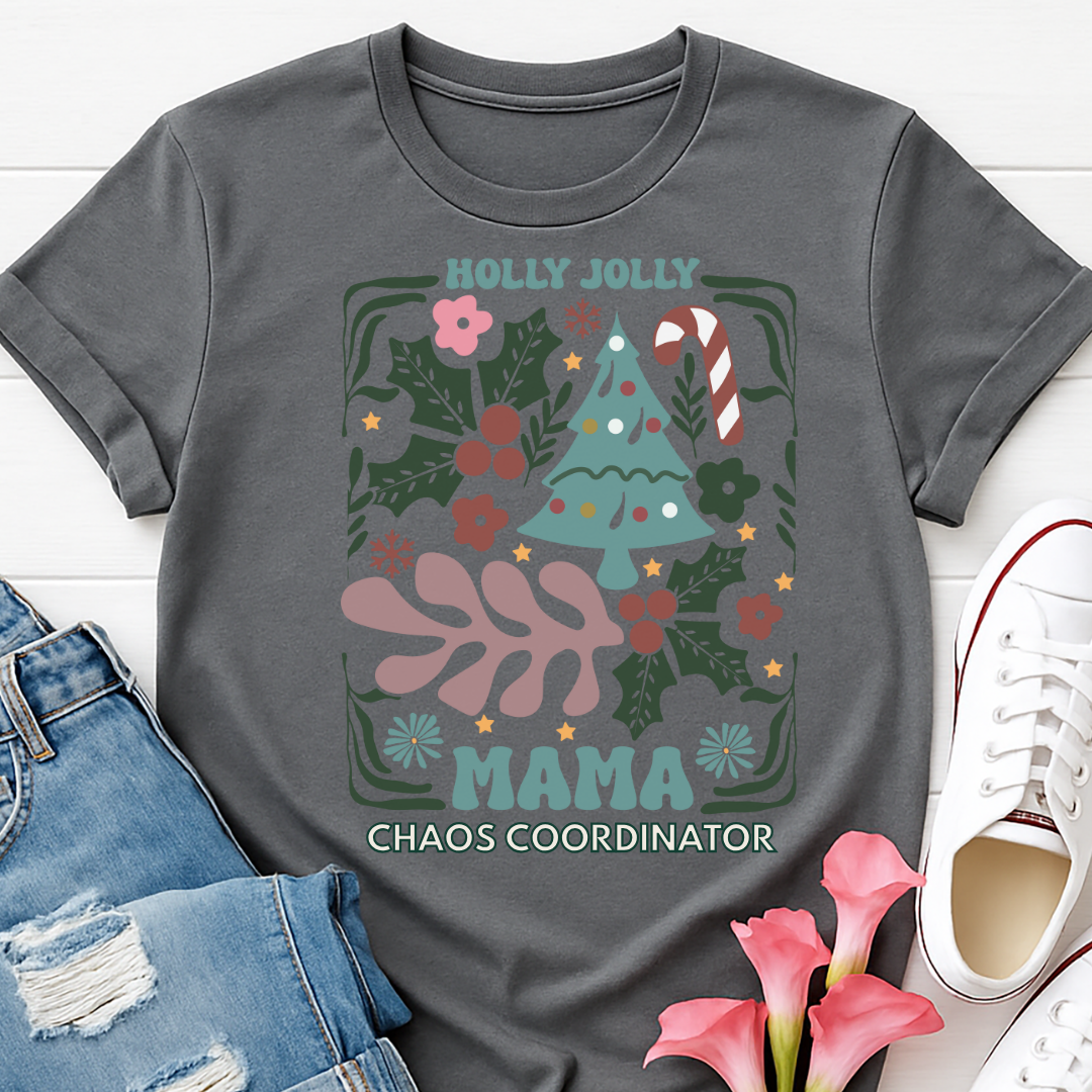 Holly Jolly Mama Chaos Coordinator Christmas T-shirt