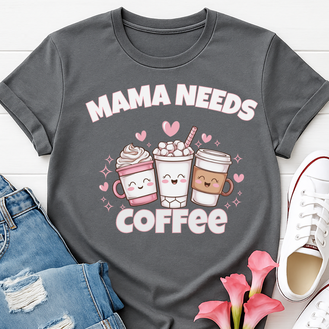 Mama Needs Coffee T-shirt