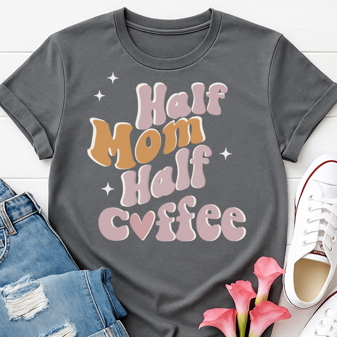 Half Mom Half Coffee T-shirt