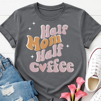 Half Mom Half Coffee T-shirt