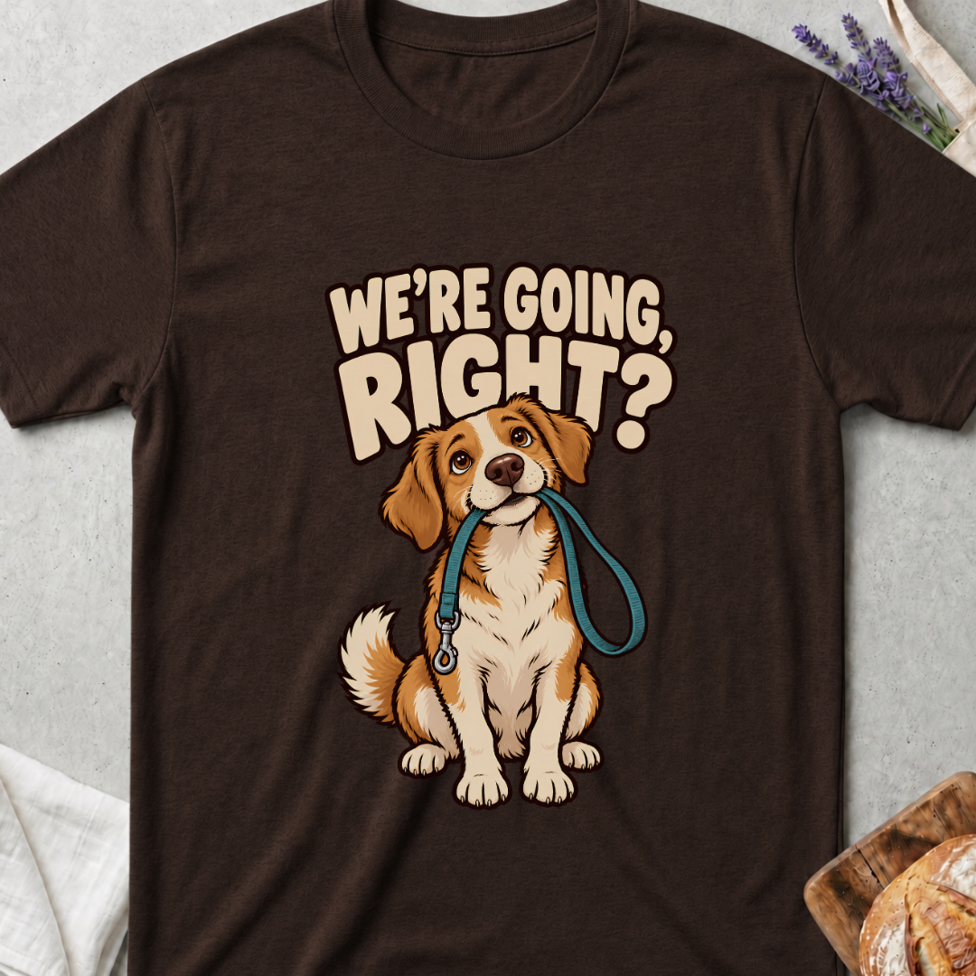 We’re Going Right? Funny Dog T-Shirt