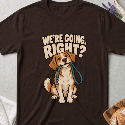 We’re Going Right? Funny Dog T-Shirt