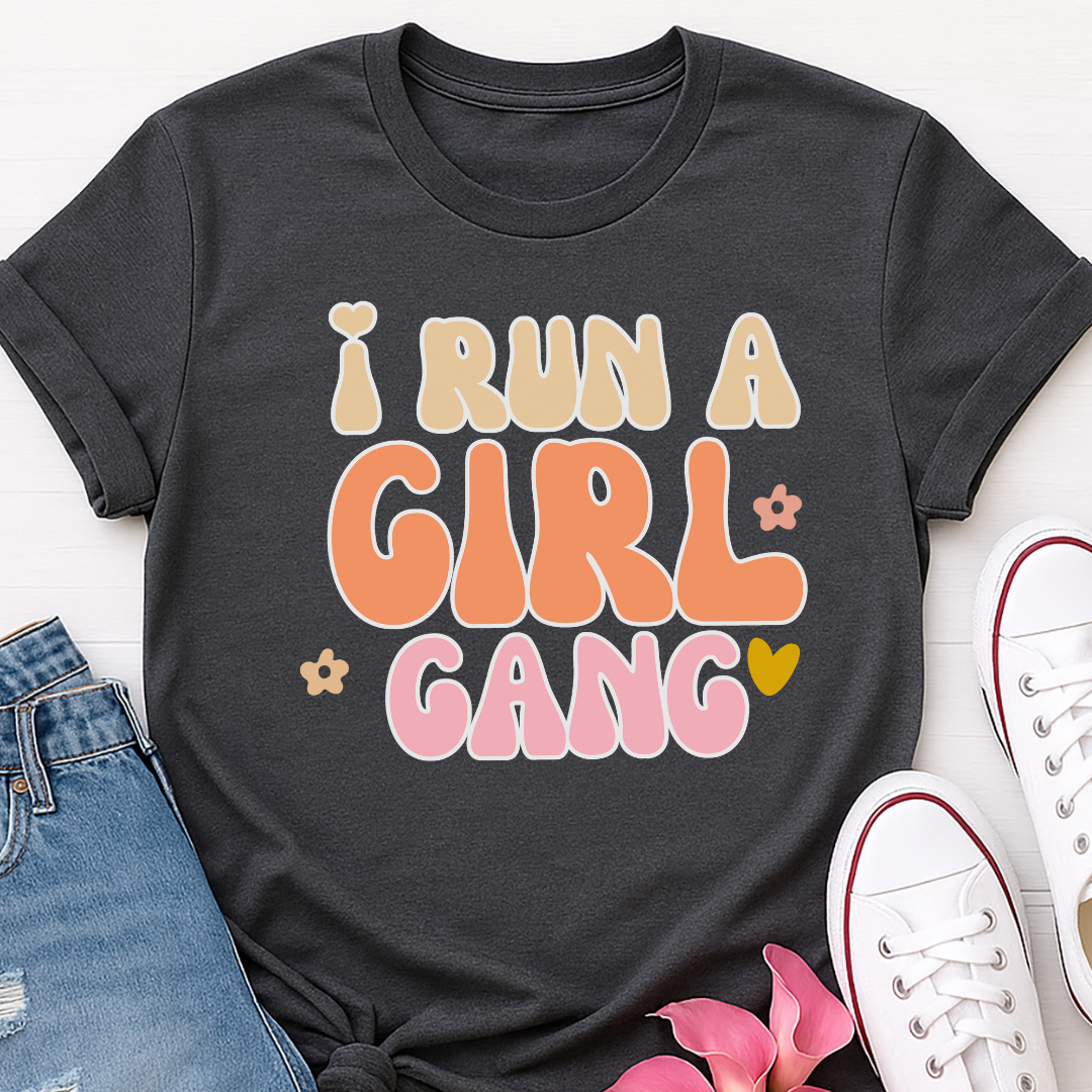 I Run A Girl Gang T-shirt - Mom Tee