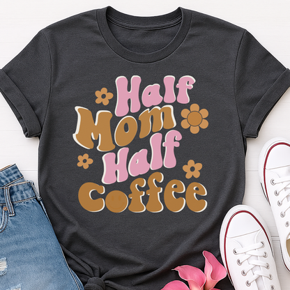 Half Mom Half Coffee T-shirt