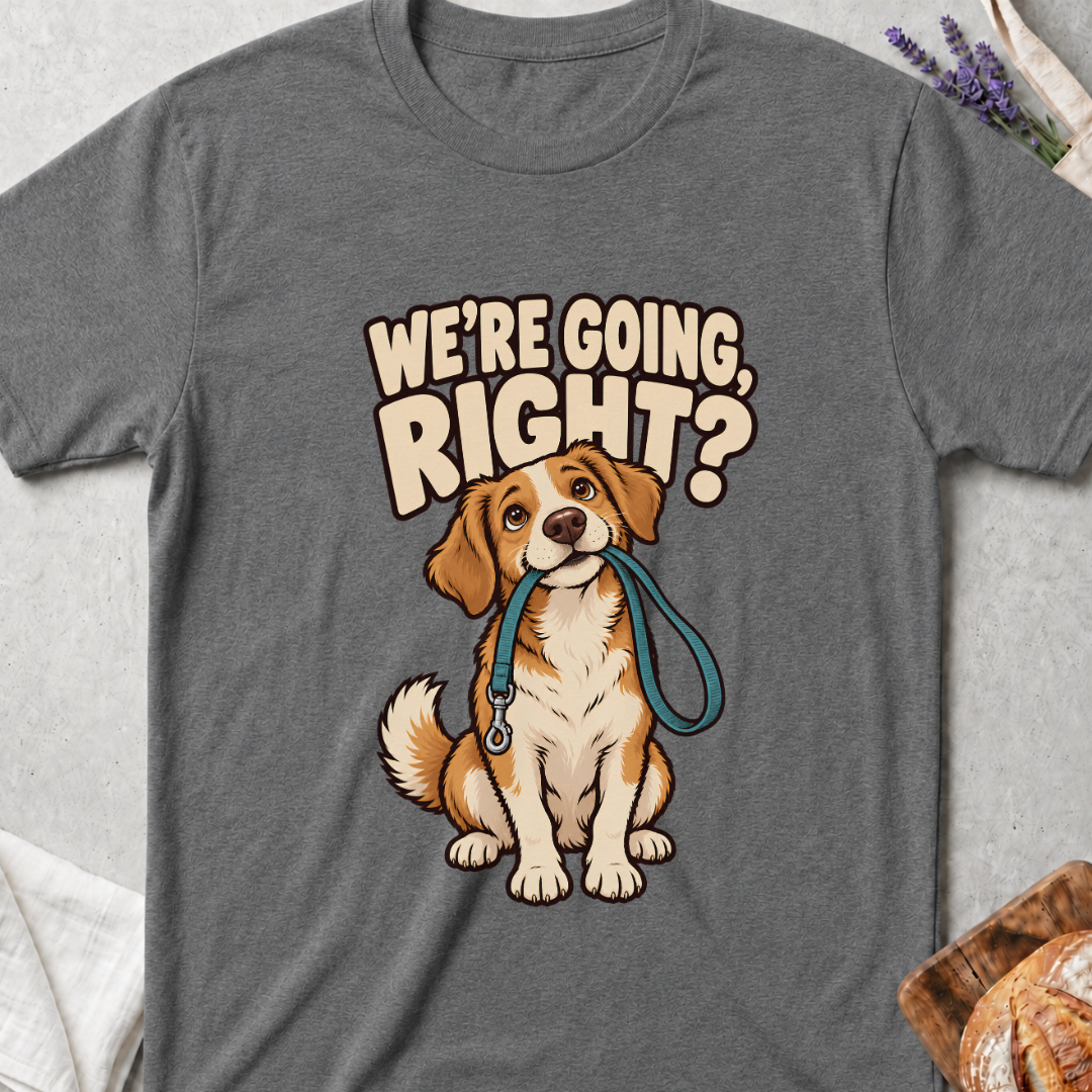 We’re Going Right? Funny Dog T-Shirt