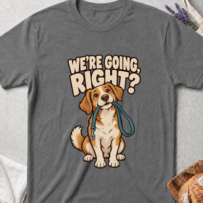 We’re Going Right? Funny Dog T-Shirt
