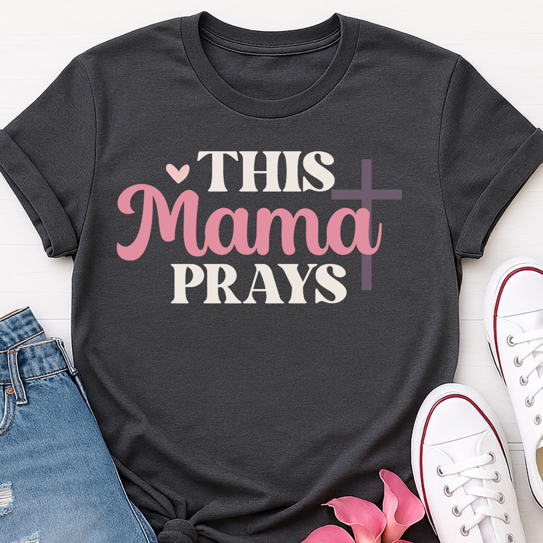This Mama Prays Text T-shirt
