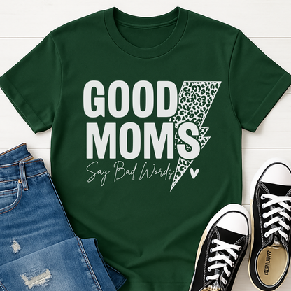 Good Moms Say Bad Words T-shirt