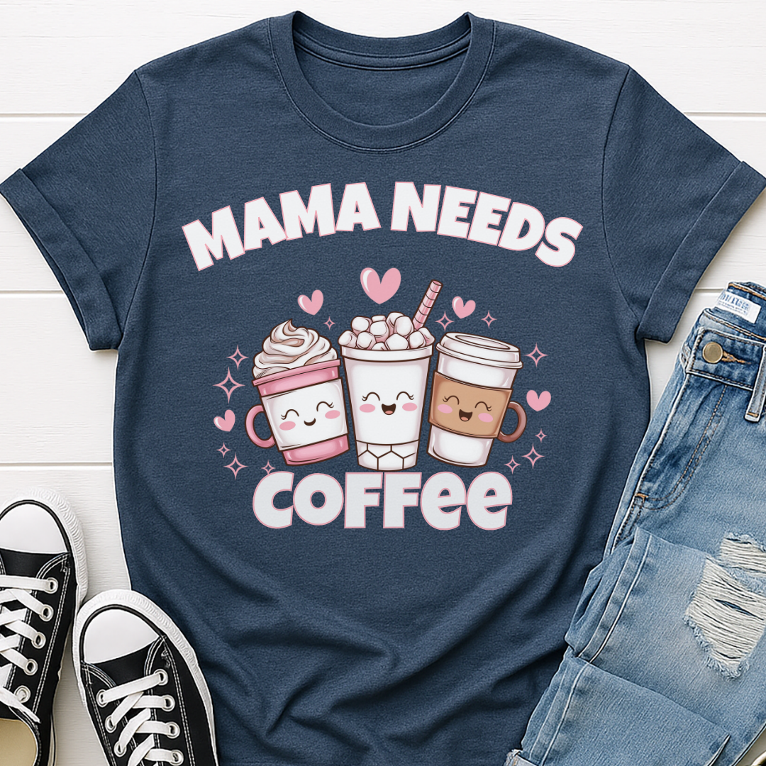 Mama Needs Coffee T-shirt