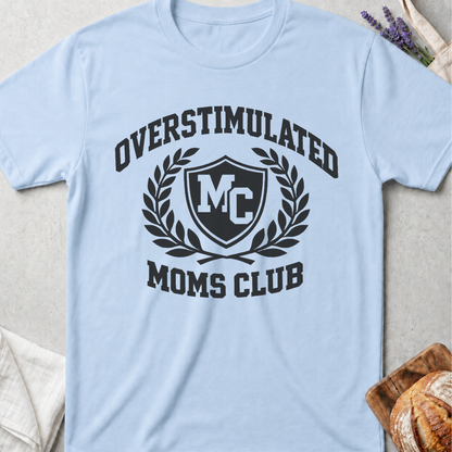 Overstimulated Moms Club T-Shirt