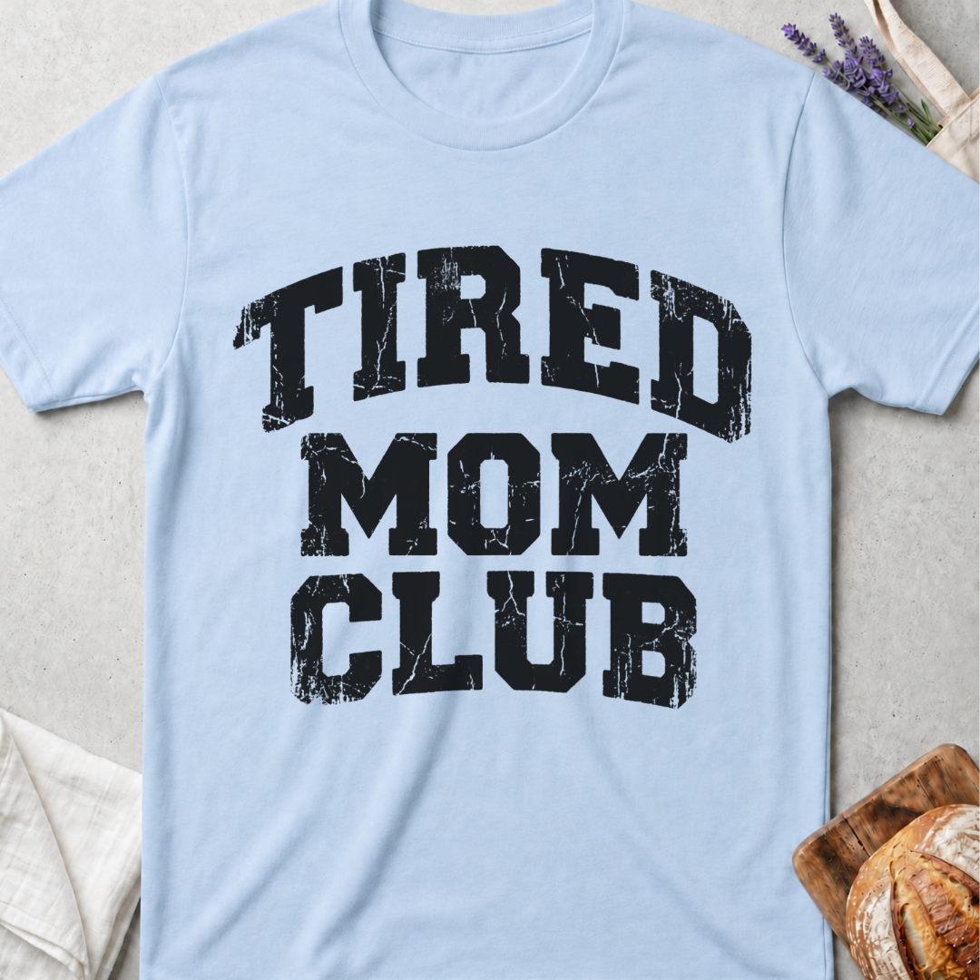 Tired Mom Club T-Shirt | Funny Exhausted Mom Shirt