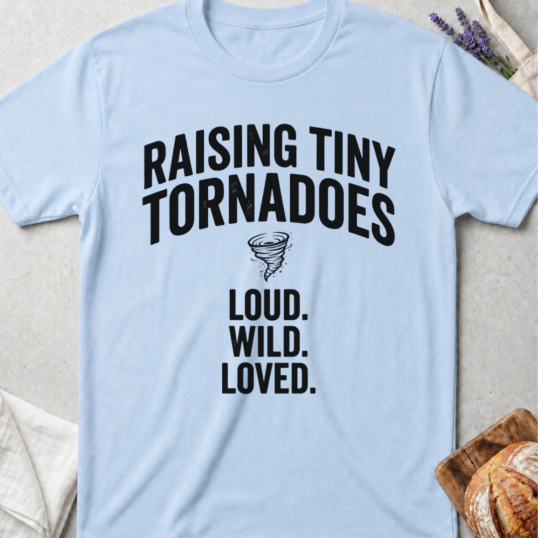 Raising Tiny Tornadoes Shirt | Loud Wild Loved T-Shirt