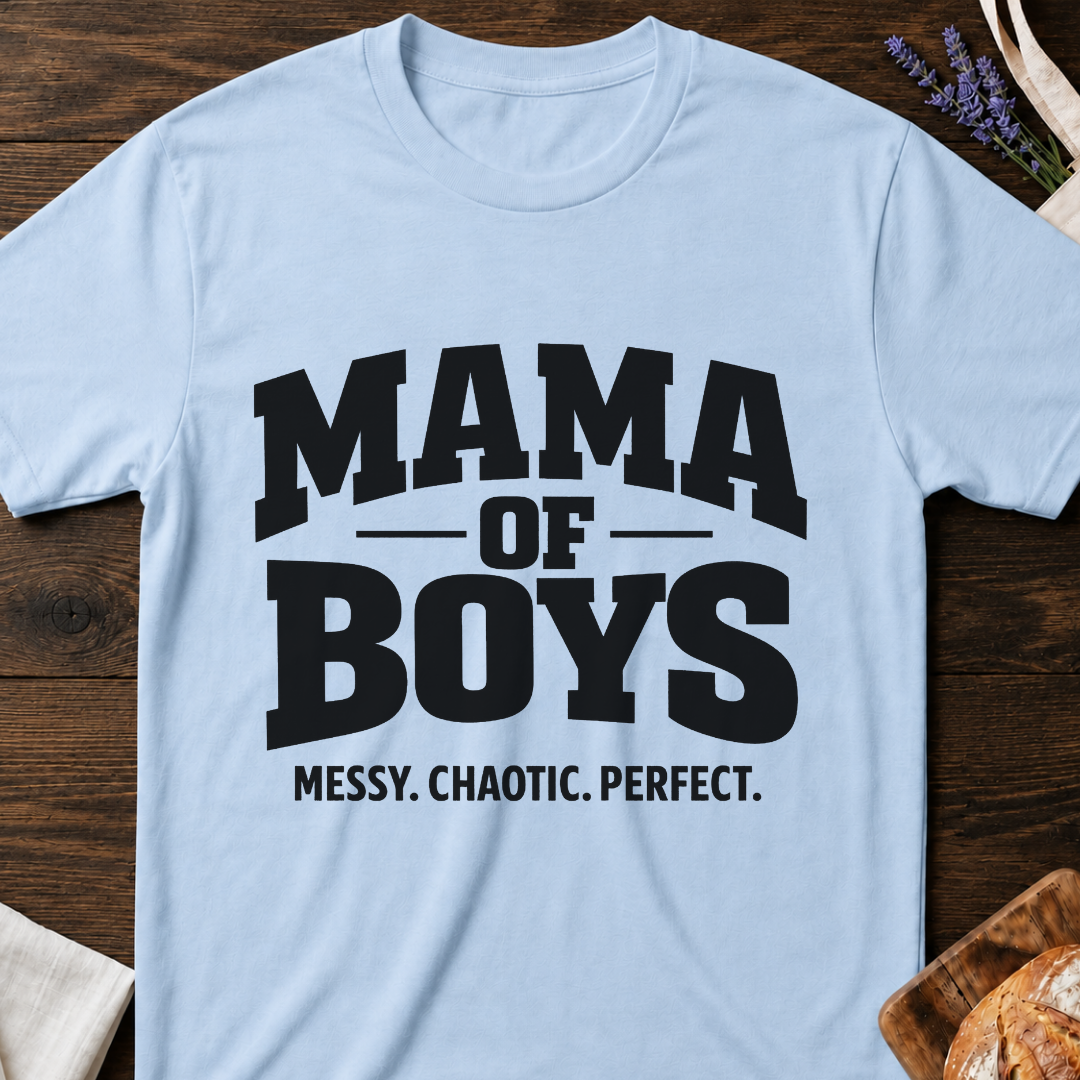 Mama of Boys Shirt | Messy Chaotic Perfect T-Shirt