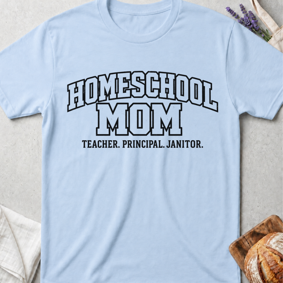 Homeschool Mom T-Shirt | Teacher Principal Janitor Shirt