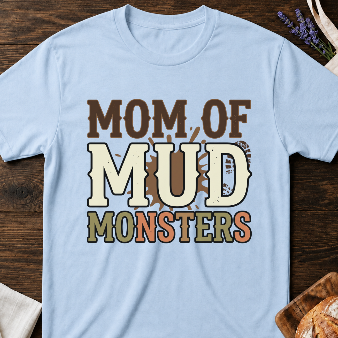 Mom of Mud Monsters T-Shirt