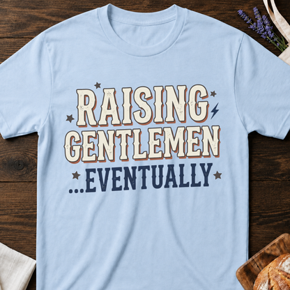 Raising Gentlemen T-Shirt - Funny Parenting Tee
