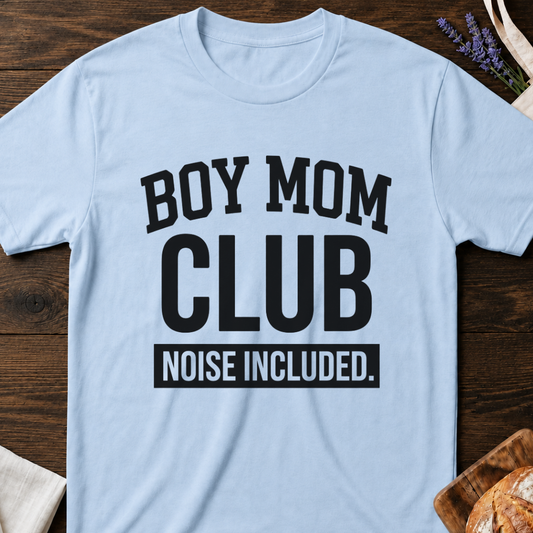 Boy Mom Club Noise Included Shirt - Funny Mom Tee