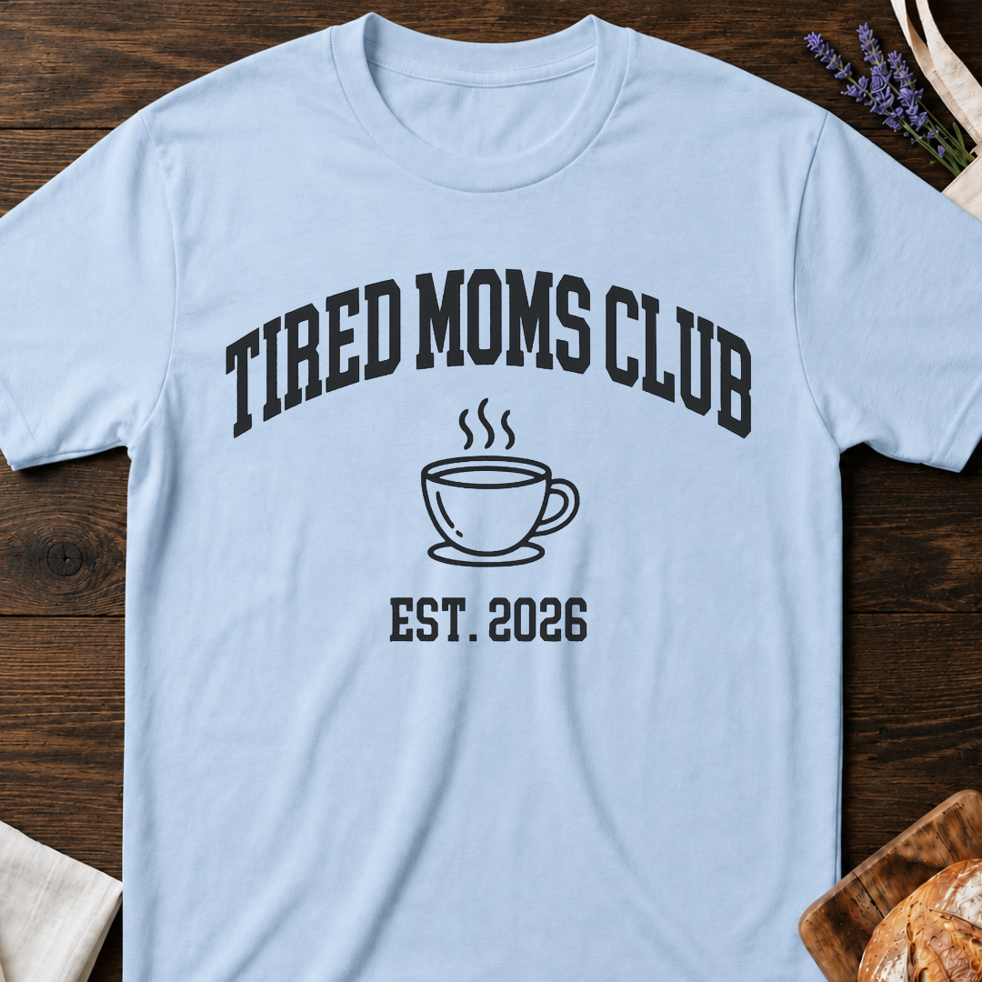 Tired Moms Club T-Shirt