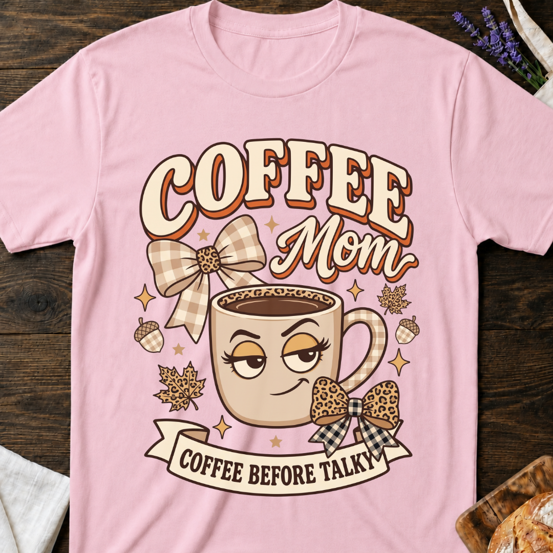 Coffee Mom T-Shirt — Coffee Before Talky Graphic Tee