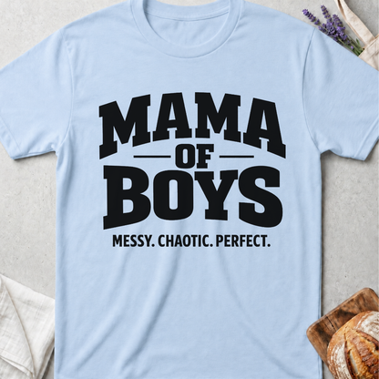 Mama of Boys Shirt | Messy Chaotic Perfect T-Shirt