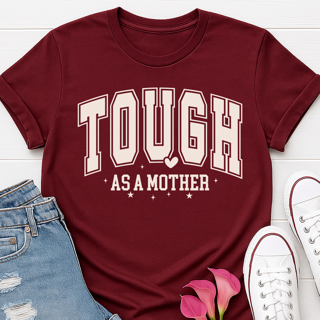 Tough as a Mother T-shirt