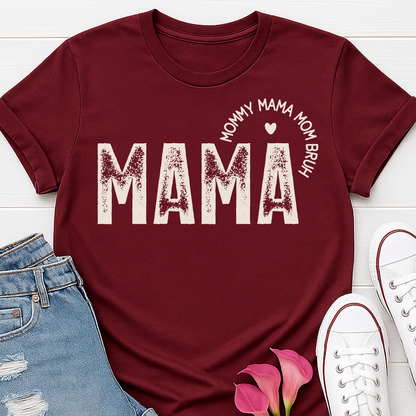 Mama T-shirt - Mommy Mama Mom Funny Life Tee