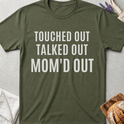 Overstimulated Mom T-shirt | Touched Out Mom'd Out Tee