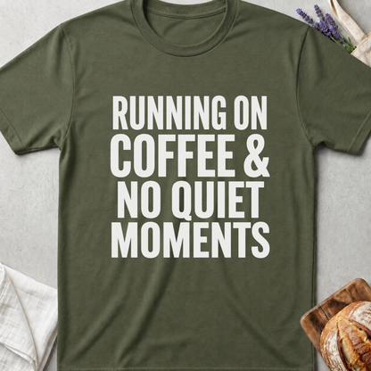 Running On Coffee & No Quiet Moments Shirt