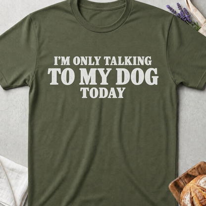 Talking To My Dog T-Shirt
