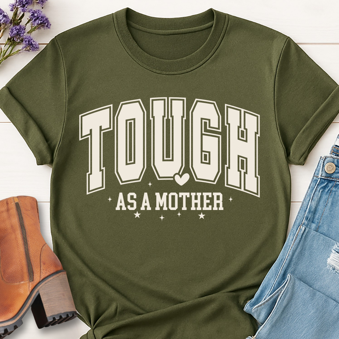 Tough as a Mother T-shirt