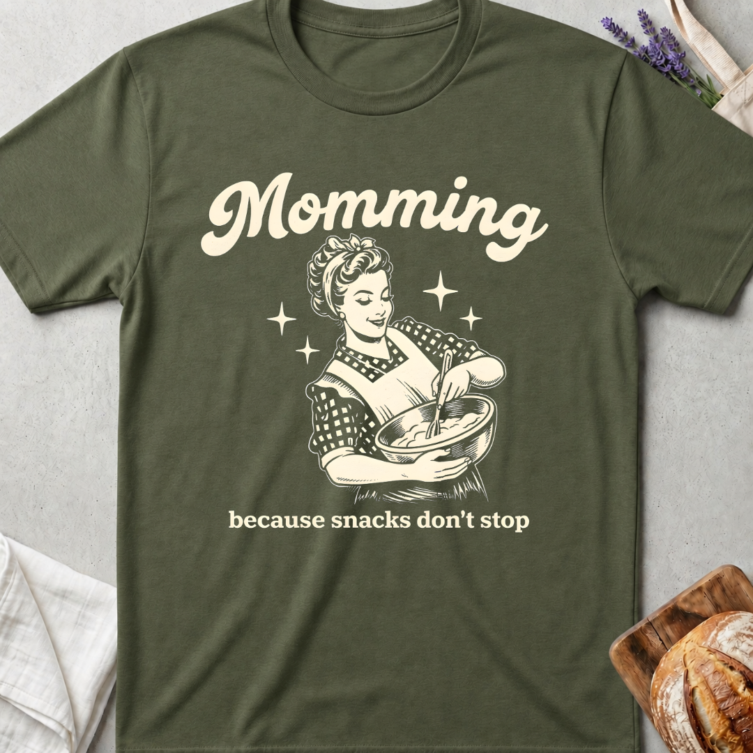 Momming Because Snacks Don't Stop T-Shirt - Funny Mom Life Shirt