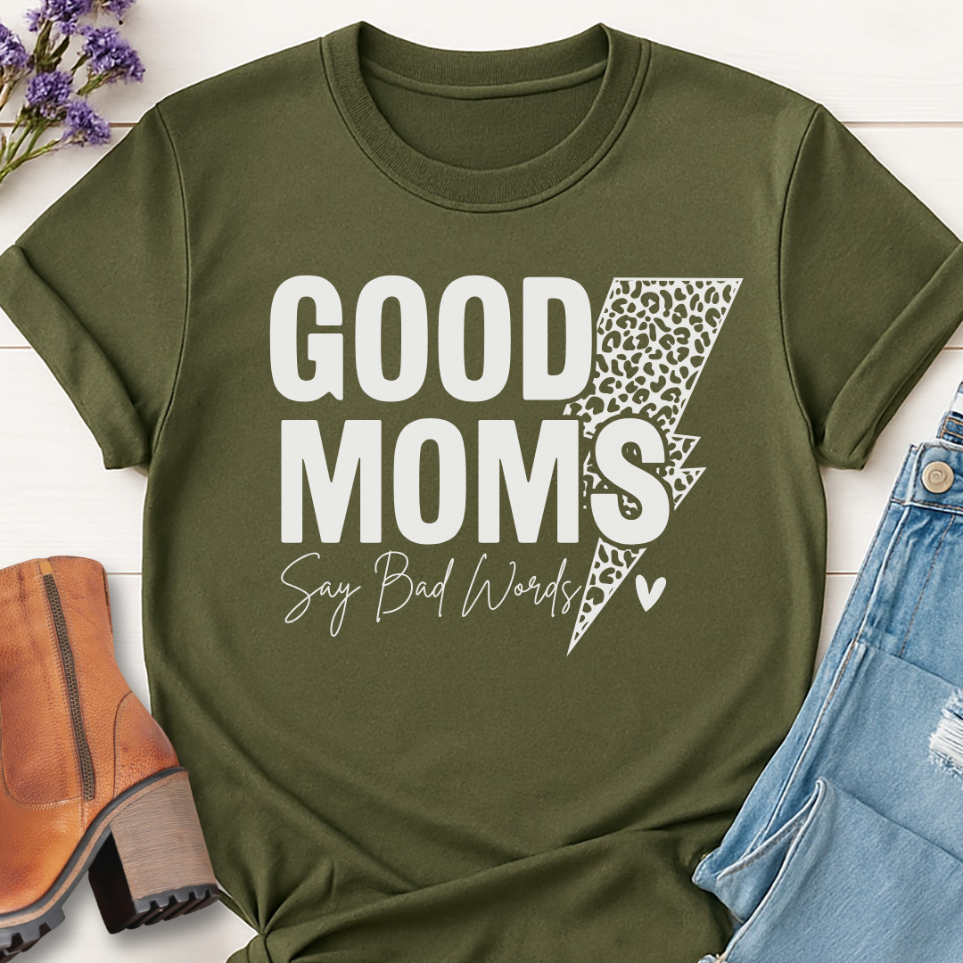Good Moms Say Bad Words T-shirt