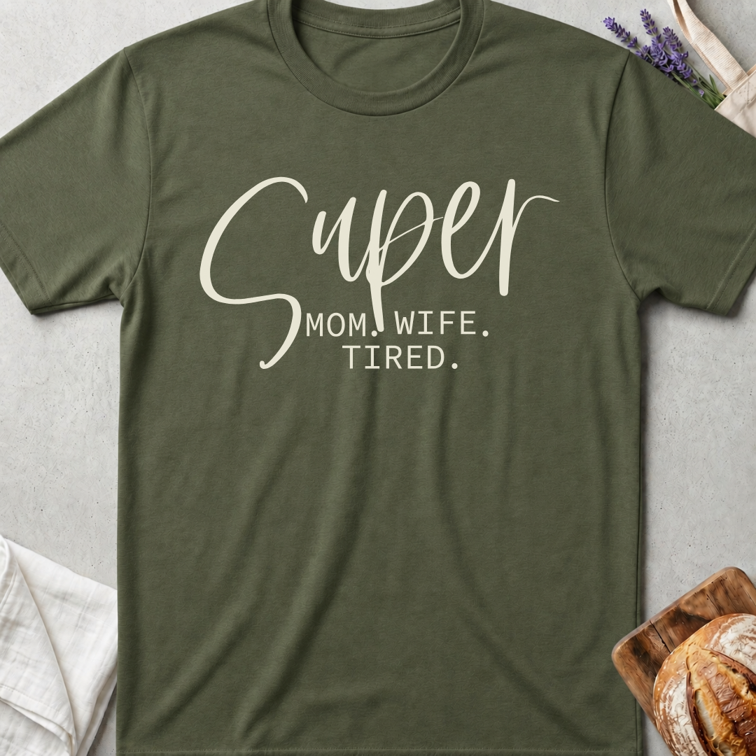 Super Mom Shirt - Funny Tired Mom Life T-shirt