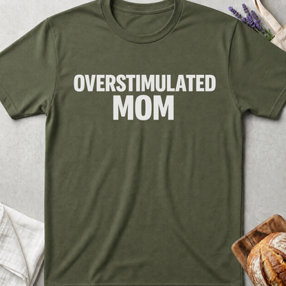 Overstimulated Mom Shirt | Funny Relatable Gift for Moms 🩶