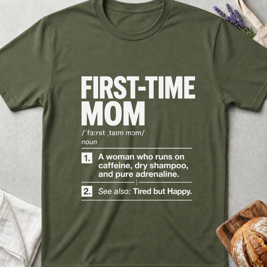 First-Time Mom Definition Shirt – Funny New Mom Tee