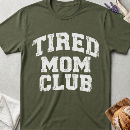 Tired Mom Club T-Shirt | Funny Exhausted Mom Shirt