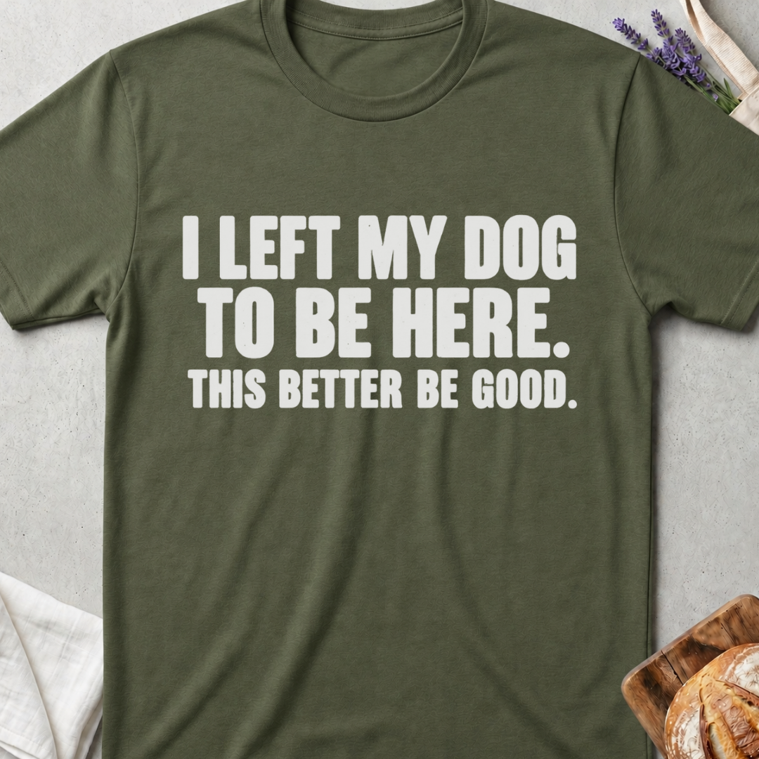 Left My Dog T-Shirt