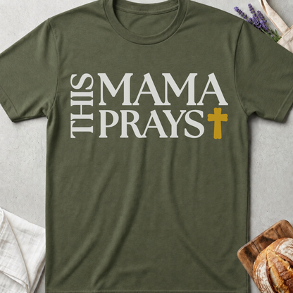 Mama Prays T-Shirt - Christian Mom Faith Shirt