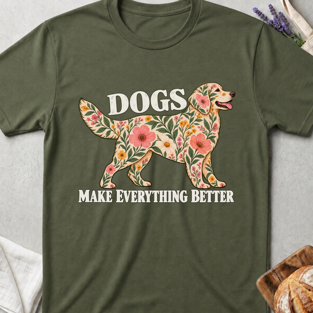 Dogs Make Everything Better Floral T-Shirt
