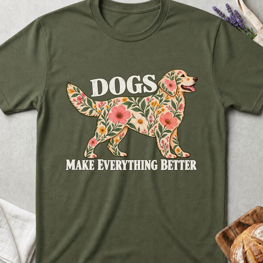 Dogs Make Everything Better Floral T-Shirt