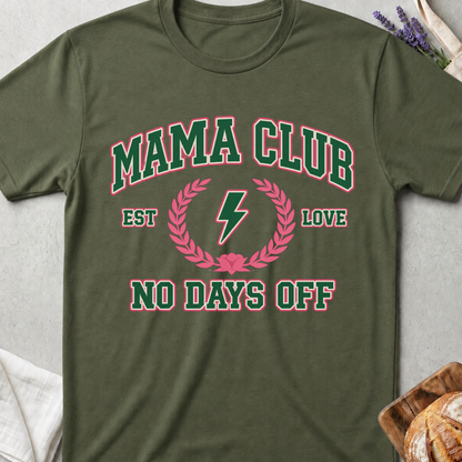 Mama Club No Days Off T-Shirt