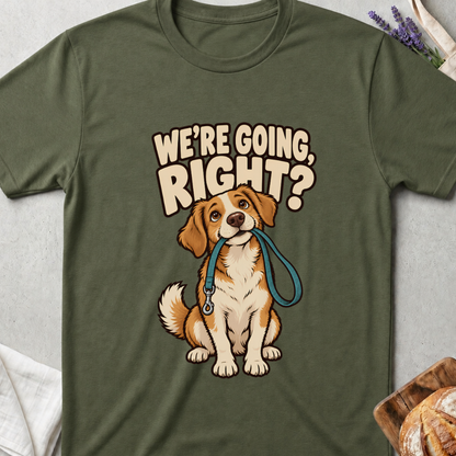 We’re Going Right? Funny Dog T-Shirt
