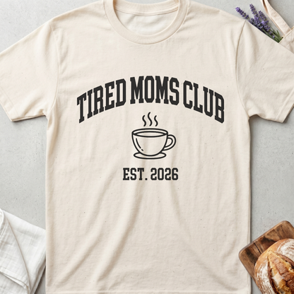 Tired Moms Club T-Shirt