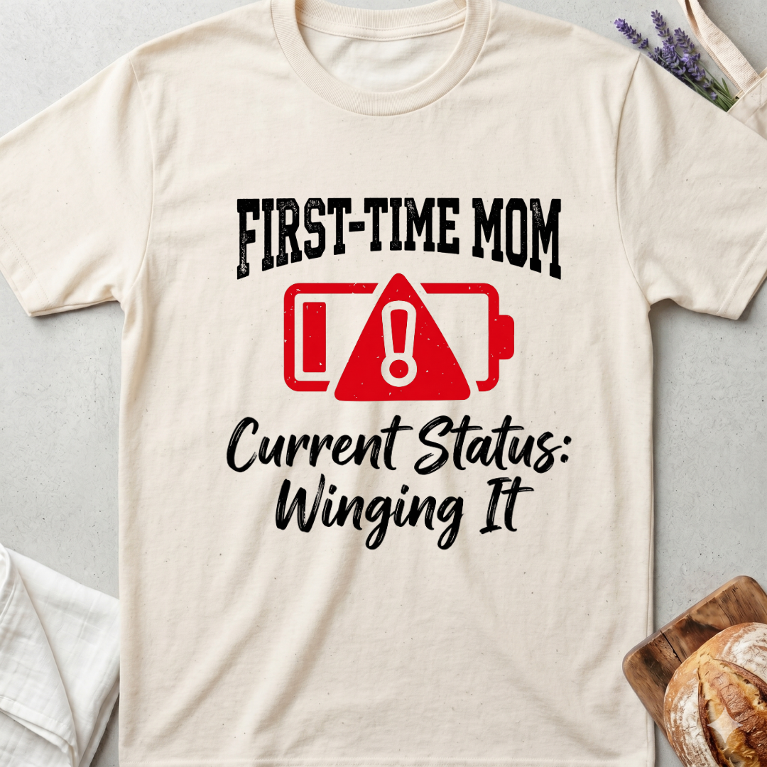 First-Time Mom T-Shirt | Current Status: Winging It