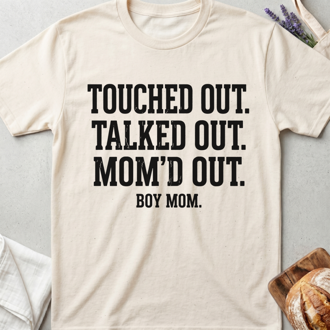 Boy Mom Shirt | Touched Out Talked Out Mom'd Out T-Shirt