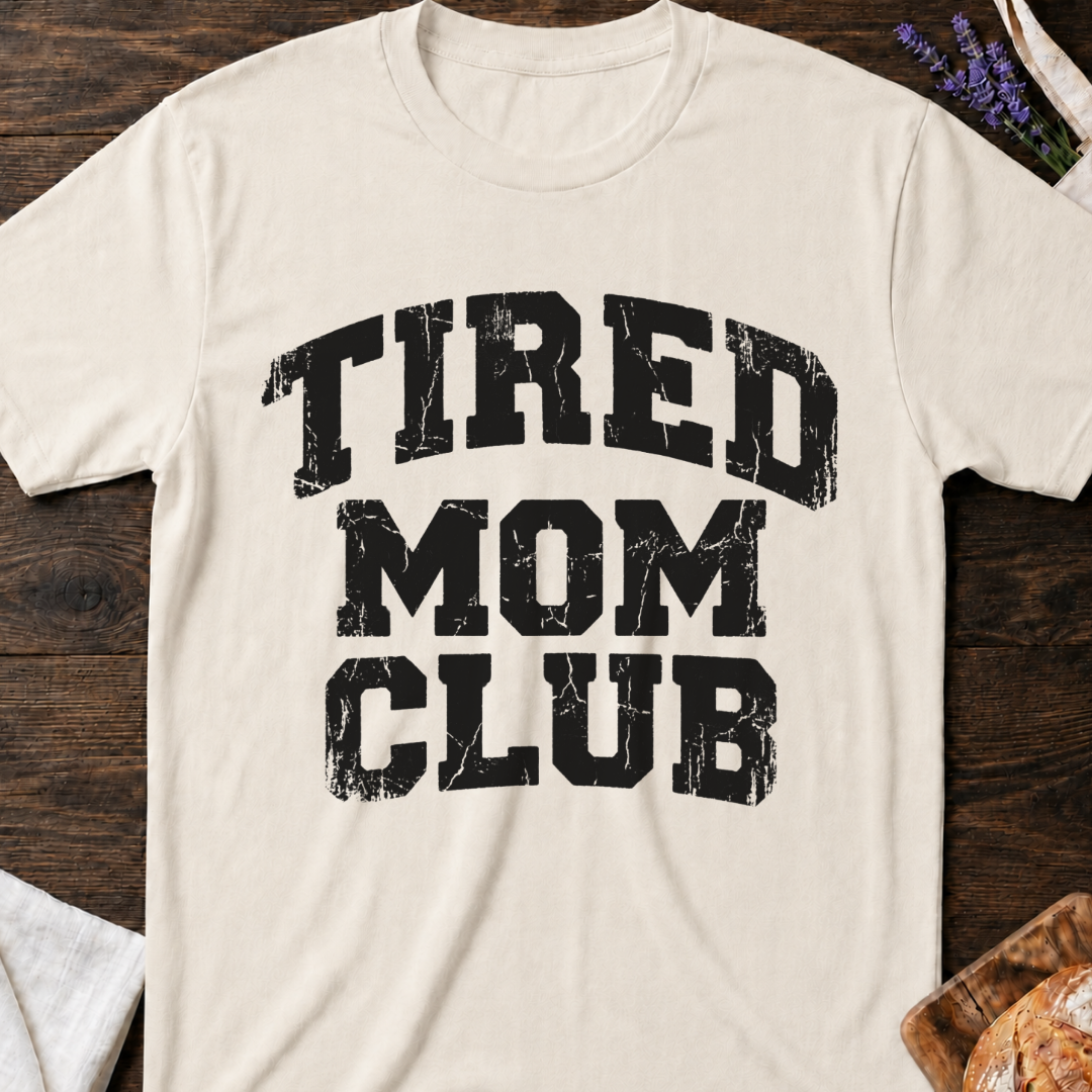 Tired Mom Club T-Shirt | Funny Exhausted Mom Shirt